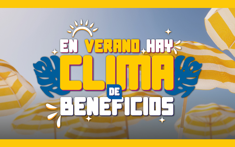 Verano clima de beneficios